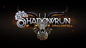 Shadowrun: Dragonfall - Director's Cut - Обзор игры