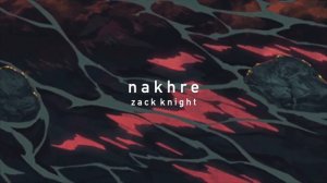 zack knight – nakhre [slowed]