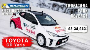 MAXPOWERICE 2024 | TROPICANA PARK REVERSE | Toyota GR Yaris | 03.34,043 | Michelin X-Ice North 4