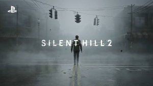 Silent Hill 2 - Сюжетный трейлер