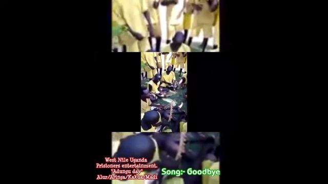 Goodbye by West Nile Prisioners Adungu group Uganda.(Alur/Aringa/Kakua/Madi). смотреть онлайн