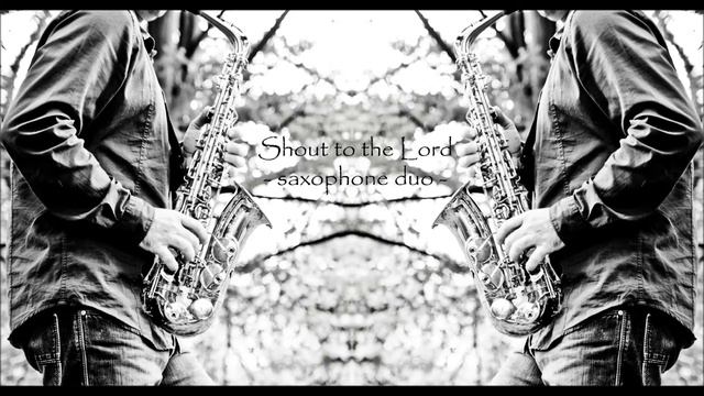 Shout to the Lord - instrumental trio (guitar & two alto saxophones) смотреть онлайн