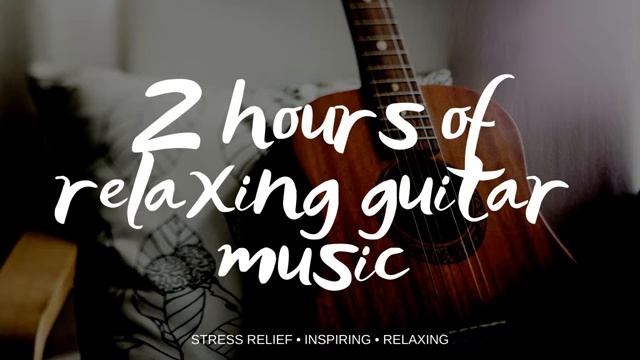 Guitar relaxation music | Guitar music for You | Music for date, work or relax смотреть онлайн