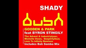 Gooden & Park feat. Byron Stingily - Shady (Bah Samba's Reprisal Mix)