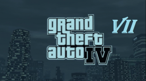 [PC] Grand Theft Auto IV -  Part 7. Аркадный автомат; Крупные проблемы