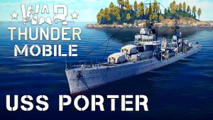 WAR THUNDER MOBILE | USS PORTER