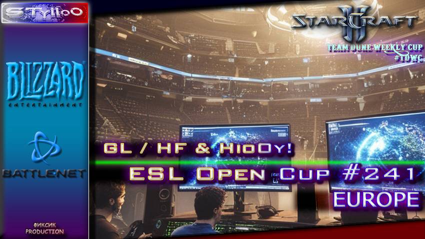 Starcraft II: ESL Open Cup #241 Europe | STylloO Commentary
