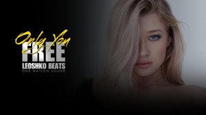 ONLY YOU | FREE BEAT | БЕСПЛАТНЫЙ БИТ