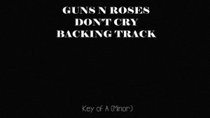 Don't Cry - Guns N roses (Backing track)