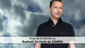 Eloge de la lâcheté - Raphaël Zacharie de IZARRA