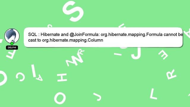 SQL : Hibernate and @JoinFormula: org.hibernate.mapping.Formula cannot be cast to org.hibernate.map смотреть онлайн