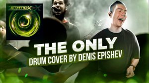 Static-X — The Only (Drum Cover by Denis Epishev)