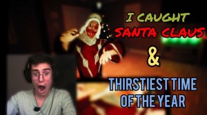 ДВА хоррора ОДНО видео II Прохожу [I caught Santa Claus & Thirstiest Time of the Year]