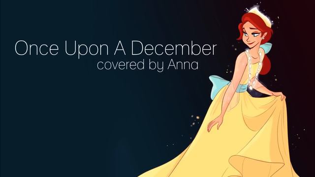 Once Upon a December (Anastasia) 【Anna】 смотреть онлайн