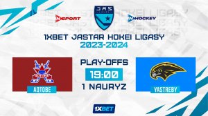 AQTÓBE - YASTREBY 01.03.24 ? 1xBet - JASTAR HOKEI LIGASY 2024