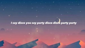I Say Disco You Say Party (FULL SONG) Disco Disco Party Party (Lyrics)