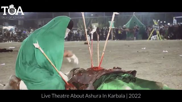 Live Theater In Karbala About Ashura | 2022 | Talk Of Azadari