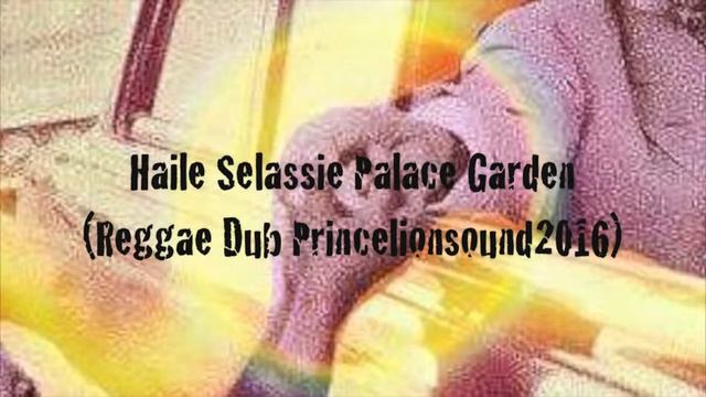 Haile Selassie (Palace Garden Dub) смотреть онлайн