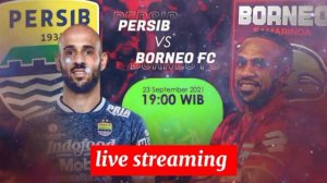 Live streaming Persib Bandung vs Borneo BRI liga1 2021 23 09,nonton live streaming ada di deskripsi
