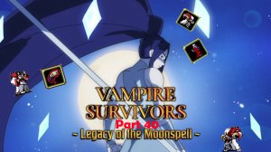 Vampire Survivors | часть 40 | Пробуждаем Альтер-Эго Сьюто Луночар на горе Луночар | 21+