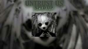 Untrust Us sped up