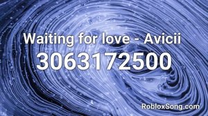 Waiting for love - Avicii  Roblox ID - Roblox Music Code