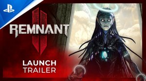 Remnant 2 - Launch Trailer _ PS5 Games