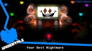 Undertale-Your Best Nightmare/Finale