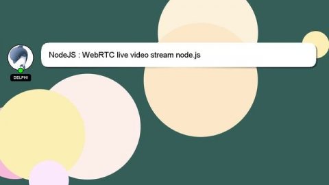 NodeJS : WebRTC live video stream node.js