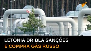 Apesar das sanções, Letônia continua comprando gás da Rússia