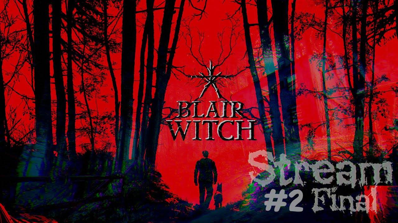 А ведьма-то где? (Часть№2)┃Blair Witch #2 [ДВЕ КОНЦОВКИ] [Стрим от 03.12.2023]