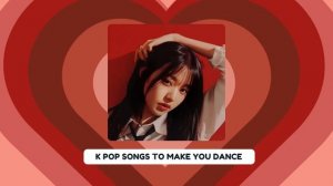 🍃 kpop playlist to make you dance 🍒