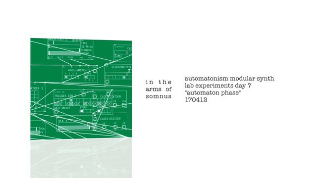 "automaton phase" automatonism modular synth lab experiments day 7 смотреть онлайн