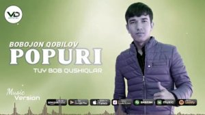 Bobojon Qobilov-Popuri Tuy Bob Qushiqlar      Бобожон Кобилов-Попури Туй Боб Кушиклар