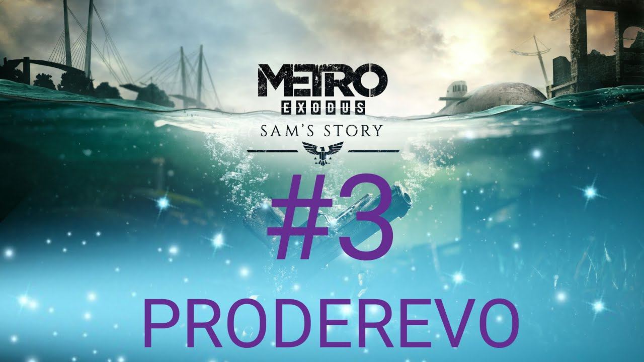 Metro EXODUS SAM'S STORY #3