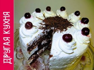 ТОРТ ЧЕРНЫЙ ЛЕС. ШВАРЦВАЛЬДСКИЙ ВИШНЕВЫЙ ТОРТ. ОЧЕНЬ ПРОСТОЙ ВАРИАНТ