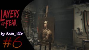 Layers of Fear #6➤ЖЕНЩИНА НАГНЕТАЕТ