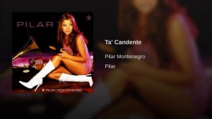 Ta' Candente - Pilar Montenegro