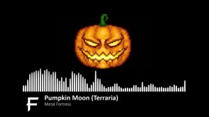 Pumpkin Moon (Terraria) [Metal Remix] || Metal Fortress