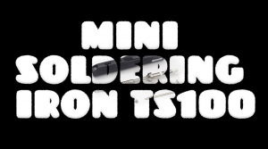 ? MINI Soldering iron TS100 [No comment] _ AhatOFF