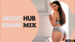 MUSICHUB SHOW MIX #15