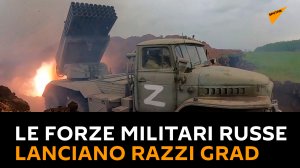 Le forze militari russe lanciano razzi Grad