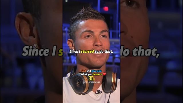 Cristiano Ronaldo on God will give you what you DESERVE