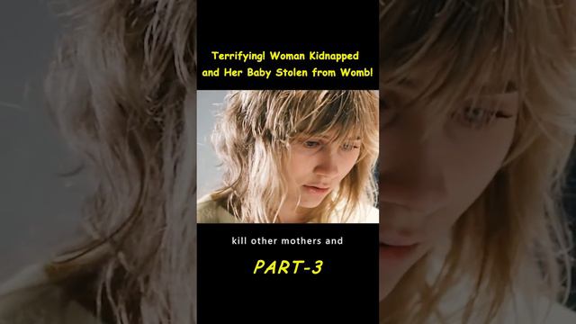 Terrifying! Woman Kidnapped and Her Baby Stolen from Womb!#movie #film #horrorstories #thriller