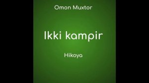 Ikki kampir (O.Muxtor Hikoya Uzbek tilida audio hikoyalar mp3 eshitish)