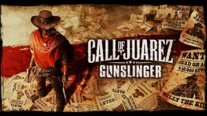 Прохождение Call of Juarez: Gunslinger (Полное прохождение)