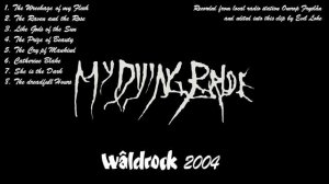 My dying Bride - Wâldrock Festival, Burgum, Holland 19-06-2004 [Soundboard recording]