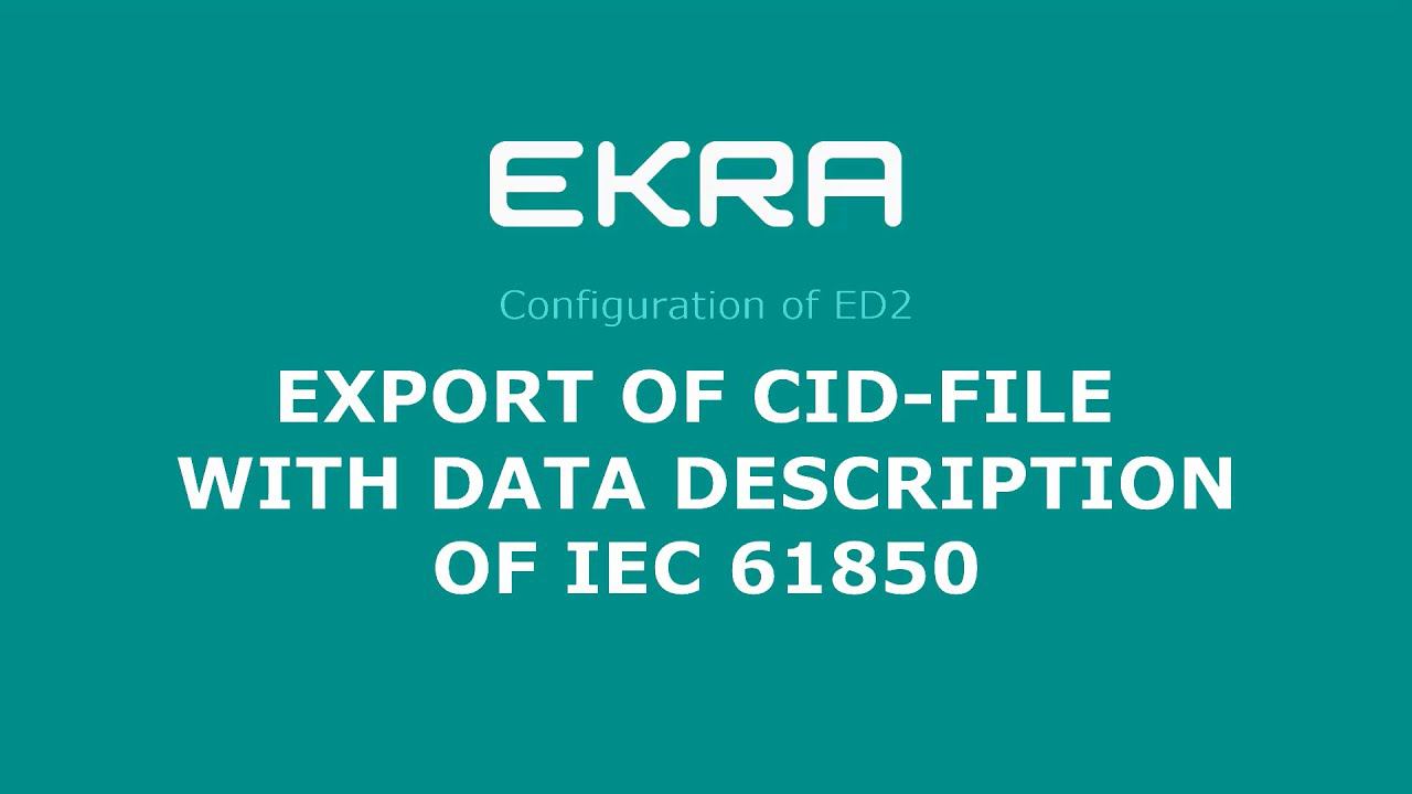 EKRA ED2. Configuration 20. Export of CID file with data description of IEC 61850.