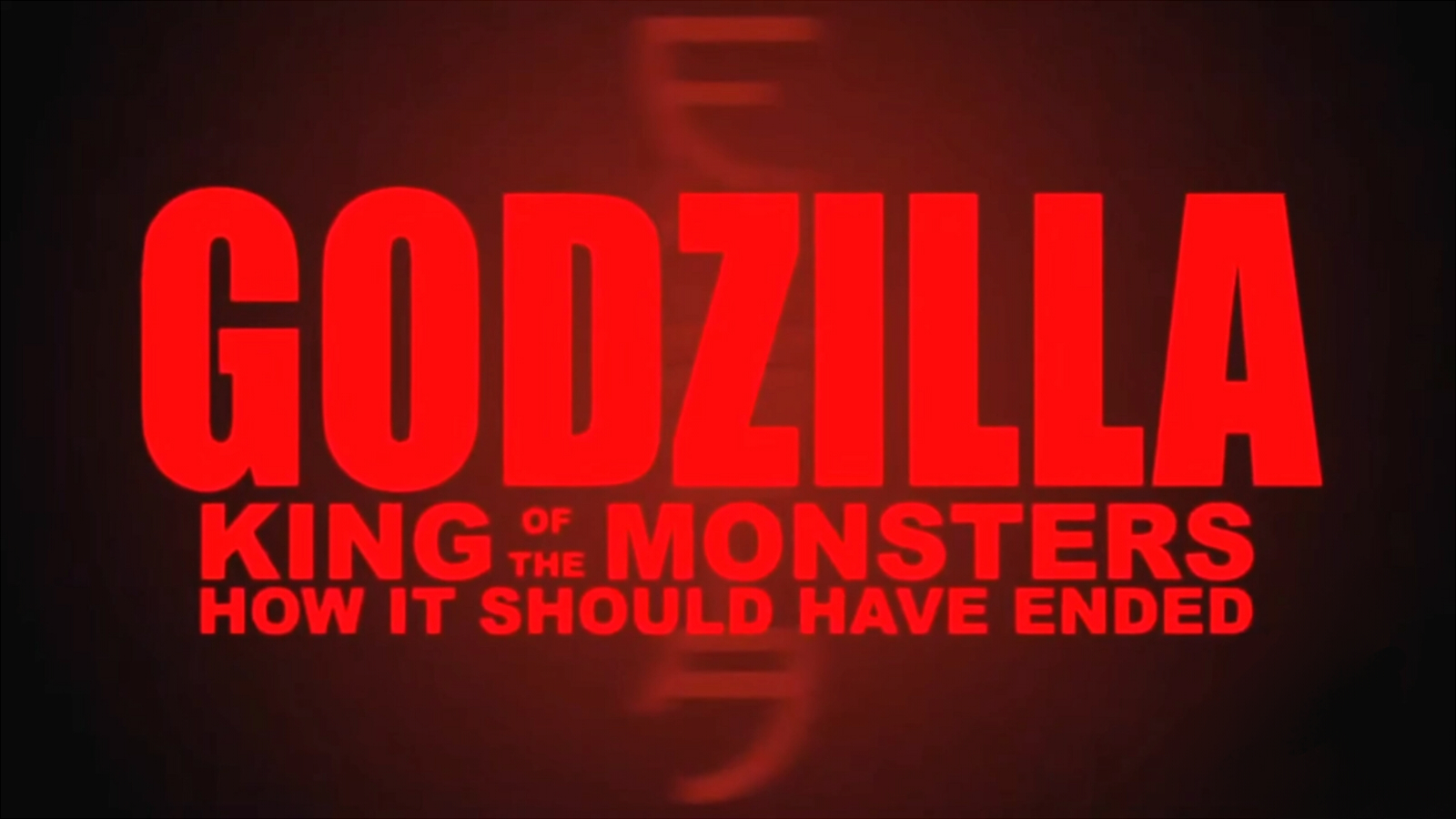 Godzilla: King of the Monsters How It Should Have Ended