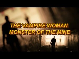 “The Vampire Woman | The Monster of the Mine” | Paranormal Stories